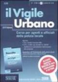 Il vigile urbano. Corso per agenti e ufficiali della polizia locale-Raccolta legislativa per il vigile urbano (2 vol.)