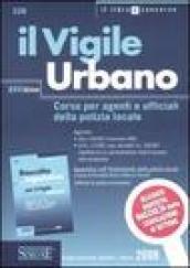 Il vigile urbano. Corso per agenti e ufficiali della polizia locale-Raccolta legislativa per il vigile urbano (2 vol.)