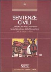 Sentenze civili. Lo studio del diritto attraverso la giurisprudenza della Cassazione per avvocati e uditori