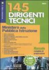 Centoquarantacinque dirigenti tecnici. Ministero della Pubblica Istruzione. Manuale completo di preparazione