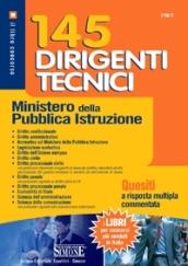 Centoquarantacinque dirigenti tecnici. Ministero della Pubblica Istruzione. Quesiti a risposta multipla commentata