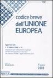 Codice breve dell'Unione europea - Minor. Aggiornato alla L. 25 febbraio 2008, n. 34. 4 ed. 2008