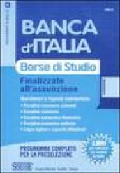 Banca d'Italia. Borse di studio finalizzate all'assunzione. Questionari a risposta commentata. Programma completo per la preselezione