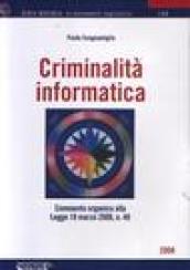 Criminalità informatica: Commento organico alla Legge 18 marzo 2008, n. 48 (Bussola. Orientamenti legislativi)