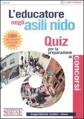 L' educatore negli asili nido. Quiz per la preparazione ai concorsi