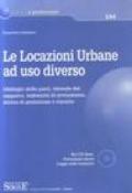 Le locazioni urbane ad uso diverso. Obblighi delle parti, vicende del rapporto, indennità di avviamento, diritto di prelazione e riscatto. Con CD-ROM