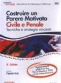 Costruire un parere motivato civile e penale. Tecniche e strategie vincenti