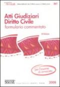 Atti Giudiziari Diritto Civile. Formulario commentato - Per l'esame di Avvocato. 12 ed. 2008