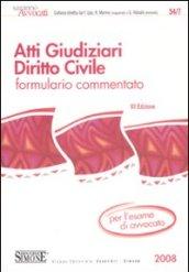 Atti Giudiziari Diritto Civile. Formulario commentato - Per l'esame di Avvocato. 12 ed. 2008