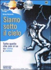 Siamo sotto il cielo: Tutto quello che non si sa su clima e meteo