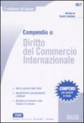 Compendio di Diritto del Commercio Internazionale: Analisi ragionata degli istituti - Approfondimenti giurisprudenziali e dottrinali - Domande più ricorrenti ... d'esame o di concorso (I volumi di base)