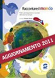 Raccontare il mondo. Fatti, protagonisti e scenari del nostro tempo. Per le Scuole superiori. Con espansione online