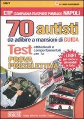 Settanta autisti da adibire a mansioni di guida. Test attitudinali e comportamentali per la prova preselettiva. Compagnia trasportatori pubblici Napoli