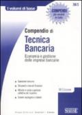 Compendio di tecnica bancaria. Economia e gestione delle imprese bancarie