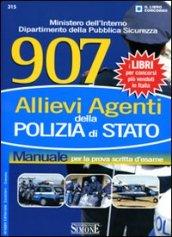 Novecentosette allievi agenti della polizia di stato. Manuale per la prova scritta d'esame