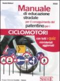 Manuale di educazione stradale per il conseguimento del patentino per i ciclomotori. Con quiz ministeriali aggiornati