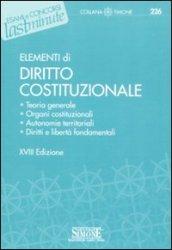 Elementi di Diritto Costituzionale: Teoria generale - Organi costituzionali - Autonomie territoriali - Diritti e libertà fondamentali (Il timone)