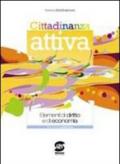 Cittadinanza attiva. Elementi di diritto e di economia. Per le Scuole superiori