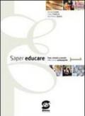 Saper educare. Per le Scuole superiori. Con espansione online: 1