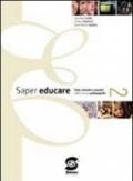 Saper educare. Con espansione online. Per le Scuole superiori. 2.