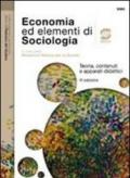 Economia ed elementi di sociologia. Per le Scuole superiori