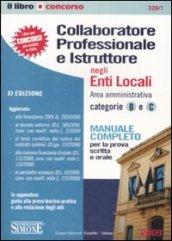 Collaboratore professionale e istruttore negli enti locali. Area amministrativa. Categorie B e C. Manuale completo per la prova scritta e orale