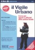 Il vigile urbano. Corso per agenti e ufficiali della polizia locale-Raccolta legislativa per il Vigile Urbano (2 vol.)