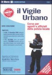 Il vigile urbano. Corso per agenti e ufficiali della polizia locale-Raccolta legislativa per il Vigile Urbano (2 vol.)