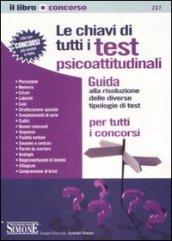 Le chiavi di tutti i test psicoattitudinali. Guida alla risoluzione delle diverse tipologie di test per tutti i concorsi