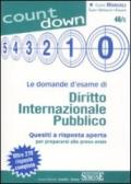 Le domande d'esame di Diritto Internazionale Pubblico: Quesiti a risposta aperta per prepararsi alla prova orale - Oltre 270 risposte complete (Count down)