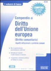 Compendio di diritto dell'Unione europea (diritto comunitario). Aspetti istituzionali e politiche comunitarie