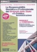 La responsabilità giuridica e professionale dei dirigenti dello Stato nella pubblica amministrazione. Manuale per concorso...