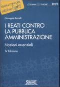 I reati contro la pubblica amministrazione. Nozioni essenziali