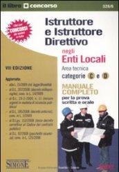 Istruttore e istruttore direttivo negli enti locali. Area tecnica categoria C e D. Manuale completo per la prova scritta e orale