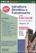 Istruttore direttivo e funzionario negli enti locali. Area amministrativa. Categoria D. Manuale completo per la prova scritta e orale