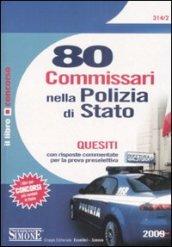 Ottanta commissari nella polizia di Stato. Quesiti con risposte commentate per la prova preselettiva