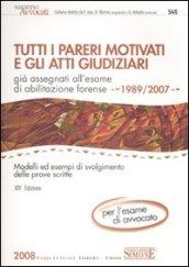 Tutti i pareri motivati e gli Atti Giudiziari già assegnati all'esame di abilitazione forense (1989-2007). Con Appendice di aggiornamento (1989-2008)