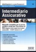 Intermediario assicurativo. Manuale completo per la prova scritta e orale per l'iscrizione al Rui. Sezioni A e B