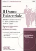 Il danno esistenziale: Alla luce della sentenza n. 26972/2008 delle Sezioni Unite - Manuale teorico-pratico sulla risarcibilità del danno esistenziale.Rassegna ... pratici commentati (Lavoro e professioni)