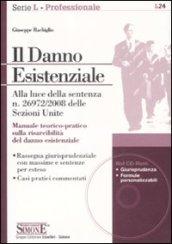 Il danno esistenziale: Alla luce della sentenza n. 26972/2008 delle Sezioni Unite - Manuale teorico-pratico sulla risarcibilità del danno esistenziale.Rassegna ... pratici commentati (Lavoro e professioni)