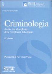 Criminologia. Analisi interdisciplinare della complessità del crimine