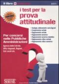 I test per la prova attitudinale. Per concorsi nelle pubbliche amministrazioni