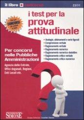 I test per la prova attitudinale. Per concorsi nelle pubbliche amministrazioni