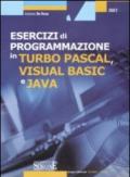 Esercizi di programmazione in Turbo Pascal, Visual Basic e Java. Con CD-ROM