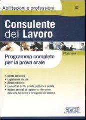 Consulente del lavoro. Programma completo per la prova orale