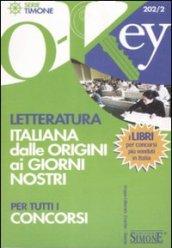 Letteratura italiana dalle origini ai giorni nostri per tutti i concorsi (O-Key)
