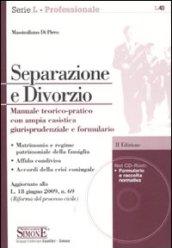 Separazione e divorzio (2 ed.). Manuale teorico-pratico con ampia casistica giurisprudenziale e formulario. Aggiornato alla L. 18 giugno 2009, n. 69. Con CD-ROM