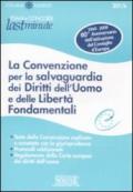 La Convenzione per la salvaguardia dei Diritti dell'Uomo e delle Libertà Fondamentali: Testo della Convenzione esplicato e annotato con la giurisprudenza ... europea dei diritti dell'uomo (Il timone)