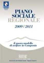 Piano sociale regionale 2009-2011. Il nuovo modello di welfare in Campania