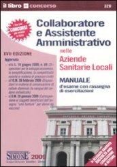 Collaboratore e assistente amministrativo nelle Aziende sanitarie locali-Raccolta normativa per collaboratore e assistente amministrativo nelle Aziende sanitarie...